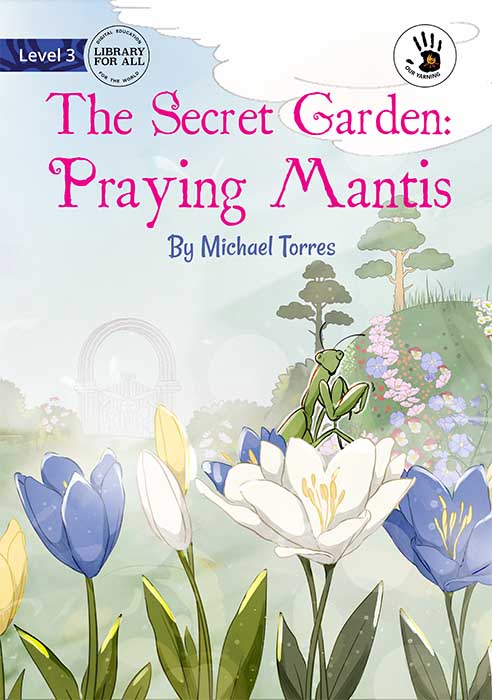 The Secret Garden: Praying Mantis