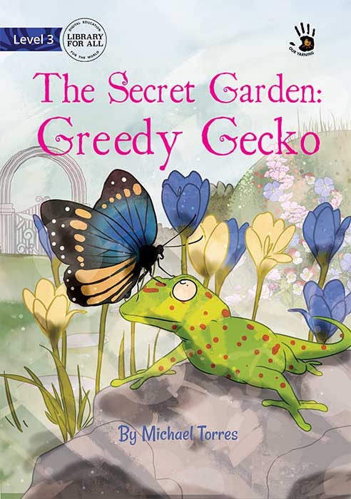 The Secret Garden: Greedy Gecko